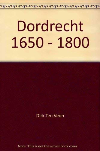 Beispielbild fr Dordrecht 1650-1800. zum Verkauf von Antiquariaat Schot