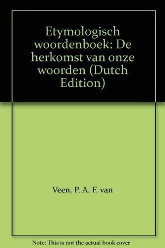 Stock image for Etymologisch woordenboek: De herkomst van onze woorden (Dutch Edition) for sale by HPB-Red