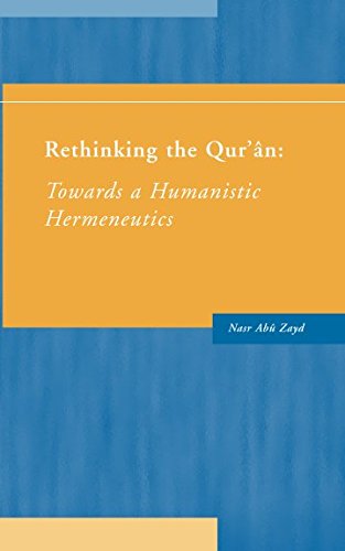 Beispielbild fr Rethinking the Qur'an: Towards a Humanistic Hermeneutics zum Verkauf von Books Unplugged