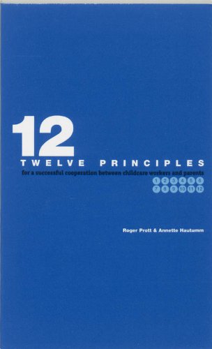 Beispielbild fr Twelve principles: for a successful co-operation between childcare workers and parents zum Verkauf von medimops