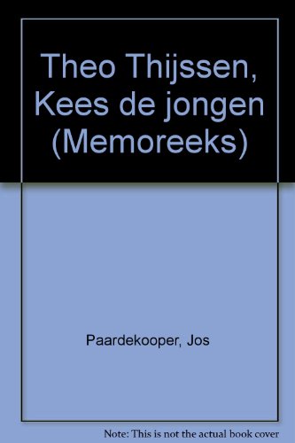 Theo Thijssen, Kees de jongen (Memoreeks) (Dutch Edition) (9789066755628) by Paardekooper, Jos