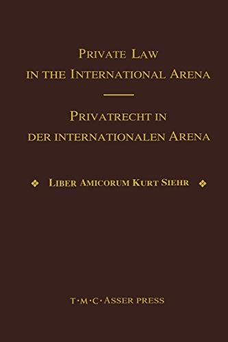 Beispielbild fr Private Law in the International Arena:From National Conflict Rules Towards Harmonization and Unification - Liber Amicorum Kurt Siehr Basedow, Jurgen zum Verkauf von online-buch-de