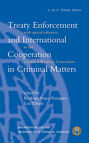 9789067041508: Treaty Enforcement and International Cooperation in Criminal Matters: With Special Reference to the Chemical Weapons Convention