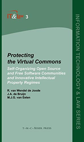 Beispielbild fr Protecting the Virtual Commons: Self-Organizing Open Source and Free Software Communities and Innovative Intellectual Property Regimes (Information Technology and Law Series) zum Verkauf von Reuseabook