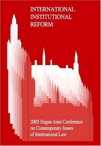 9789067042222: International Institutional Reform: 2005 Hague Joint Conference on Issues of International Law