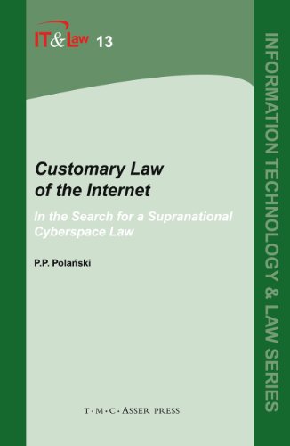 Beispielbild fr Customary Law of the Internet: In the Search for a Supranational Cyberspace Law (Information Technology and Law Series, 13) zum Verkauf von HPB-Red