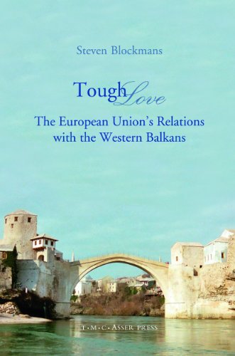 Beispielbild fr Tough Love: The European Union's Relations With the Western Balkans zum Verkauf von Book Bear