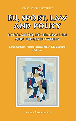 Stock image for EU, Sport, Law and Policy: Regulation, Re-regulation and Representation (ASSER International Sports Law Series) for sale by Phatpocket Limited