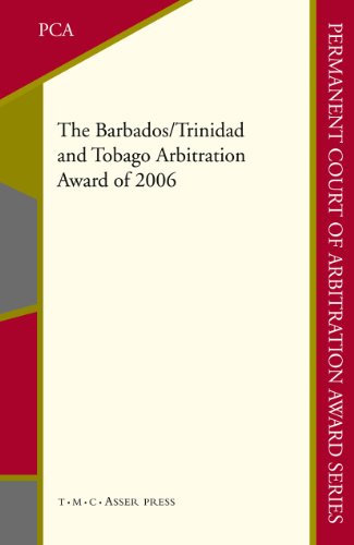 Beispielbild fr The Barbados/Trinidad and Tobago Arbitration Award of 2006 (Permanent Court of Arbitration Award series) zum Verkauf von CSG Onlinebuch GMBH