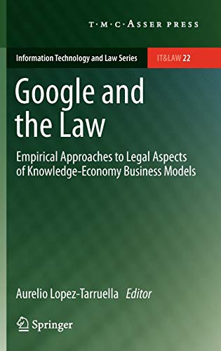 Beispielbild fr Google and the Law: Empirical Approaches to Legal Aspects of Knowledge-Economy Business Models (Information Technology and Law Series, Band 22) zum Verkauf von medimops