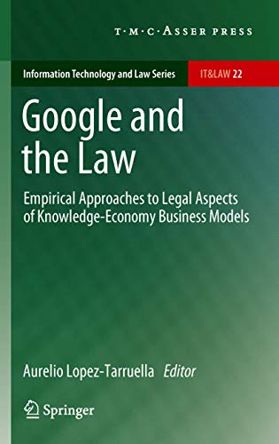 Stock image for Google and the Law: Empirical Approaches to Legal Aspects of Knowledge-Economy Business Models (Information Technology and Law Series, Band 22) for sale by medimops