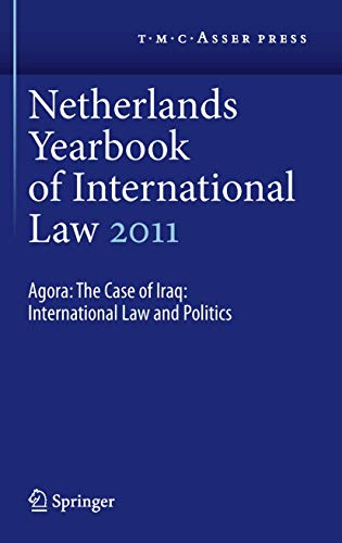 Stock image for Netherlands yearbook of international law. Vol. 42: 2011 : Agora : the case of Iraq : international and politics. for sale by Kloof Booksellers & Scientia Verlag