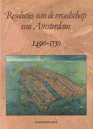 Beispielbild fr Resoluties van de vroedschap van Amsterdam 1490-1550. zum Verkauf von Kloof Booksellers & Scientia Verlag