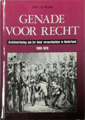 Beispielbild fr Genade voor recht : gratieverlening aan ter dood veroordeelden in Nederland 1806-1870. zum Verkauf von Kloof Booksellers & Scientia Verlag