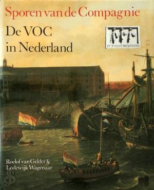 Stock image for Sporen van de Compagnie - de VOC in Nederland for sale by Antiquariaat Coriovallum