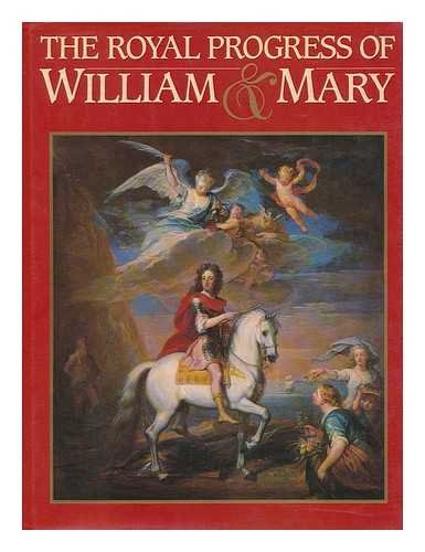 Imagen de archivo de THE ROYAL PROGRESS OF WILLIAM AND MARY. a la venta por Burwood Books