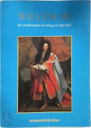 Stock image for Willem III. De stadhouder-koning en zijn tijd. for sale by Antiquariaat Schot