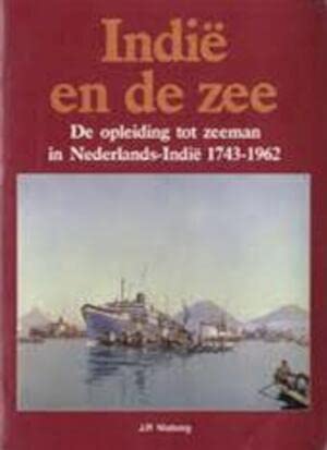 Beispielbild fr Indie en de zee. De opleiding tot zeeman in Nederlands-Indie 1743-1962. zum Verkauf von medimops