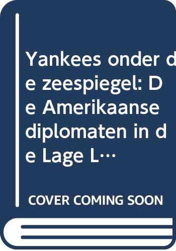 9789067072618: Yankees onder de zeespiegel: de Amerikaanse diplomaten in de Lage Landen en hun berichtgeving 1815-1850