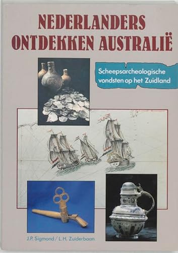 Stock image for Nederlanders ontdekken Australie. Scheepsarcheologische vondsten op het Zuidland for sale by Antiquariaat Schot