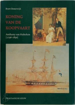 Stock image for Koning van de koopvaart. Anthony van Hoboken (1756-1850). Tweede (aangevulde) druk for sale by Antiquariaat Schot