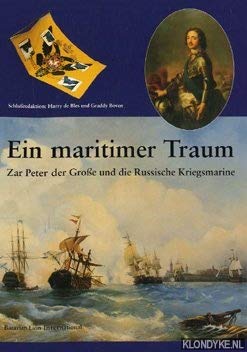 9789067074445: Ein maritimer Traum: Zar Peter der Grosse und die russische Kriegsmarine