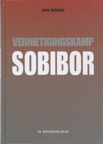 Vernietigingskamp Sobibor. Negende druk - SCHELVIS, JULES