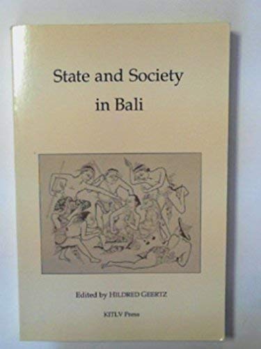 Stock image for State and Society in Bali (Verhandelingen Van Het Koninklijk Instituut Voor Taal-, Land) - Hildred Geertz for sale by Big Star Books