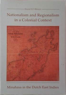 Stock image for Nationalism and Regionalism in a Colonial Context (Verhandelingen Van Het Koninklijk Instituut Voor Taal-, Land). for sale by Brentwood Books