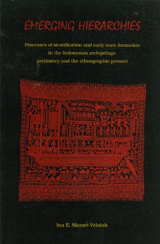 Stock image for Emerging Hierarchies: Processes of Stratification and Early State Formation in the Indonesian Archipelago: Prehistory and the Ethnographic Present (Verhandelingen van het Koninklijk Institute Voor Taal-, Land- En Volkenkunde, 166) for sale by Masalai Press