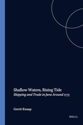 Stock image for Shallow Waters, Rising Tide: Shipping and Trade in Java Around 1775 for sale by Revaluation Books