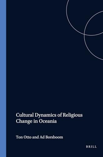 Stock image for Cultural Dynamics of Religious Change in Oceania (Verhandelingen van het Koninklijk Instituut voor Taal-, Land- en Volkenkunde) for sale by Revaluation Books