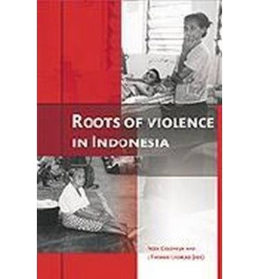 9789067181884: Roots of Violence in Indonesia: Contemporary Violence in Historical Perspective