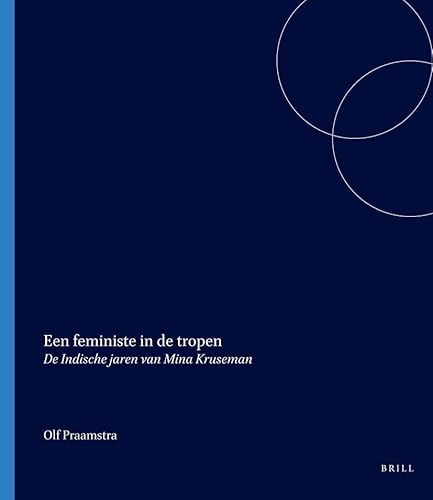 9789067182072: Een Feministe in de Tropen: de Indische Jaren Van Mina Kruseman (Boekerij 'Oost En West') (Dutch Edition)
