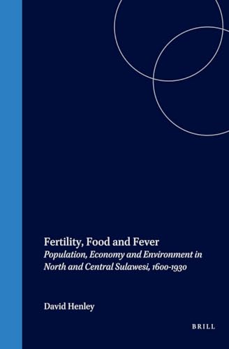 Beispielbild fr Fertility, Food and Fever : Population, Economy and Environment in North and Central Sulawesi, 1600-1930 zum Verkauf von Better World Books