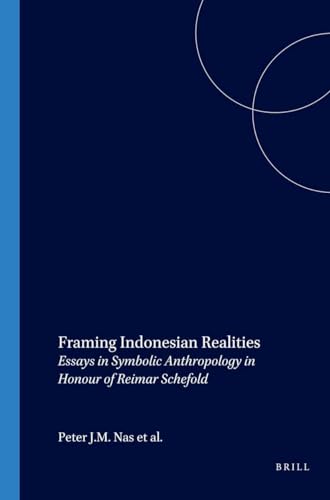 Stock image for Framing Indonesian Realities: Essays in Symbolic Anthropology in honour of Reimar Schefold for sale by N. Fagin Books