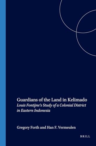 Stock image for Guardians of the land in Kelimado : [Louis Fontijne's study of a colonial district in eastern Indonesia]. for sale by Kloof Booksellers & Scientia Verlag