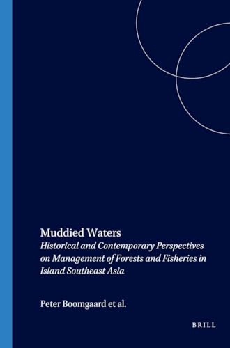 Stock image for Muddied Waters: Historical And Contemporary Perspectives on Management of Forests And Fisheries in Island Southeast Asia (Verhandelingen Van Het Koninklijk Instituut Voor Taal-, Land-En Volkenkunde) for sale by Powell's Bookstores Chicago, ABAA