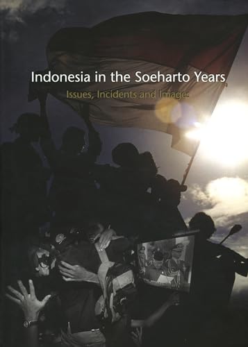 Stock image for Indonesia in the Soeharto Years: Issue, Incidents and Images for sale by Irish Booksellers
