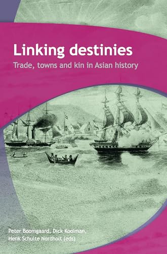 Stock image for Linking Destinies: Trade, Towns, and Kin in Asian History for sale by Revaluation Books
