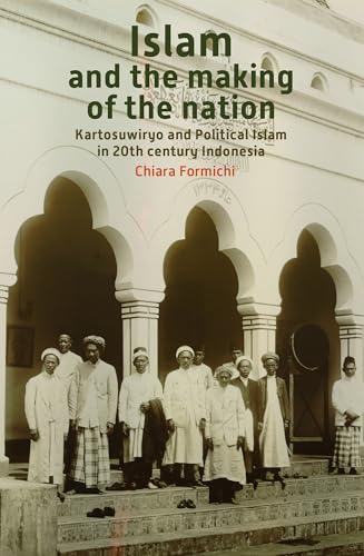 Stock image for ISLAM AND THE MAKING OF THE NATION Kartosuwiryo and Political Islam in 20th Century Indonesia for sale by Zane W. Gray, BOOKSELLERS