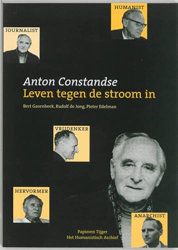 Beispielbild fr Anton Constandse : leven tegen de stroom in. zum Verkauf von Kloof Booksellers & Scientia Verlag