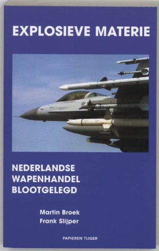 Beispielbild fr Explosieve materie: Nederlandse wapenhandel blootgelegd. zum Verkauf von Kloof Booksellers & Scientia Verlag
