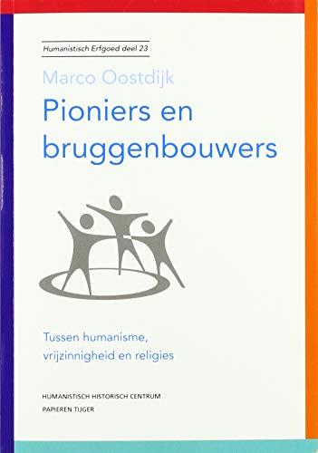 Beispielbild fr Pioniers en bruggenbouwers: Tussen humanisme, vrijzinnigheid en religies (Humanistisch erfgoed (23)) zum Verkauf von Buchpark