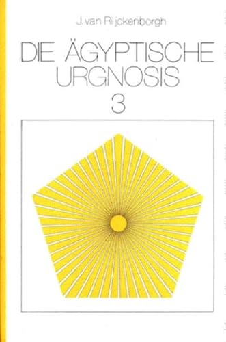 Stock image for Die gyptische Urgnosis 3. Und ihr Ruf im ewigen Jetzt: Teil 3 for sale by medimops