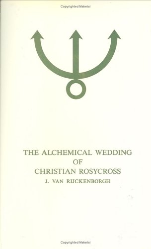 Beispielbild fr The Alchemical Wedding of Christian Rosycross, Part 1 zum Verkauf von GF Books, Inc.