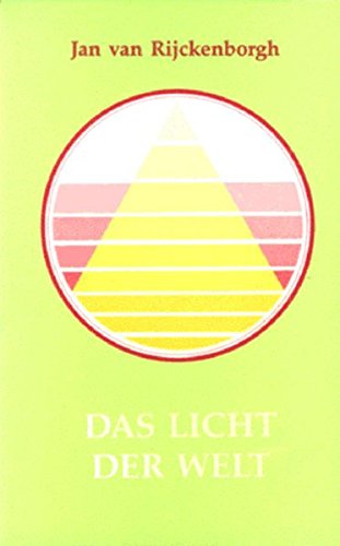 Stock image for Das Licht der Welt : Ausschnitte aus der Bergpredigt ; [bersetzt aus dem Niederlndischen]. von J. van Rijckenborgh. [Internationale Schule des Goldenen Rosenkreuzes, Lectorium Rosicrucianum] for sale by Versandantiquariat Schfer