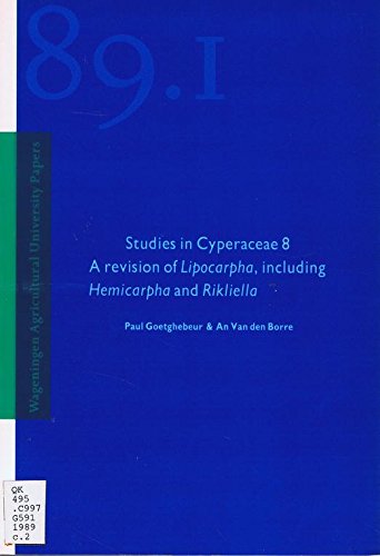 A revision of Lipocarpha, including Hemicarpha and Rikliella (Studies in Cyperaceae) (9789067541565) by P. Goetghebeur