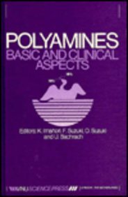 Imagen de archivo de Polyamines: Basic and Clinical Aspects. Proceedings of a Satellite Symposium of the 3rd International Congress on Cell Biology, Gifu, Japan 22- 24 August 1984 a la venta por Zubal-Books, Since 1961
