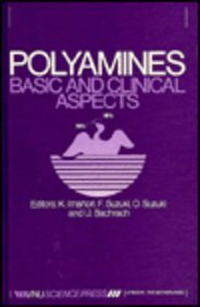 Stock image for Polyamines: Basic and Clinical Aspects. Proceedings of a Satellite Symposium of the 3rd International Congress on Cell Biology, Gifu, Japan 22- 24 August 1984 for sale by Zubal-Books, Since 1961